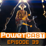 Powetcast 39: vs. the World
