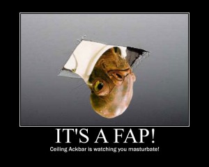 Ackbar: It's a Fap! Ceiling Cat Parody