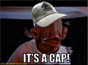 Admiral Ackbar: It's a Cap!