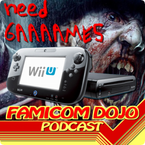 Famicom Dojo Podcast 70: Zombi Wii U