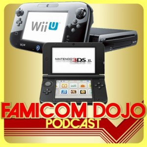 Famicom Dojo Podcast 79: Wii U vs. 3DS