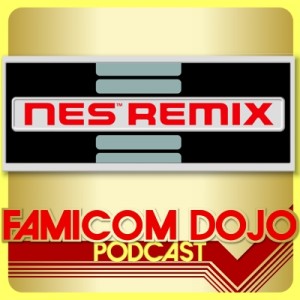 Famicom Dojo Podcast 81: NES Remix