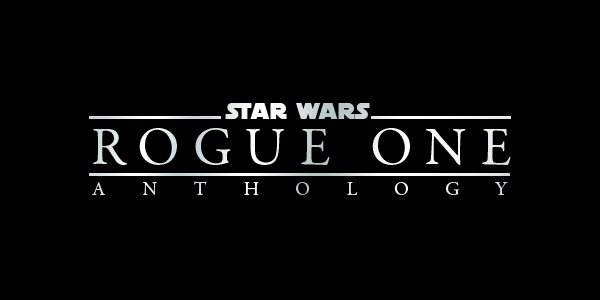 Star-Wars-Anthology-Rogue-One-Header